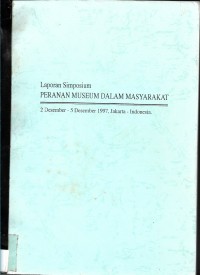 Laporan Simposium Peranan Museum Dalam Masyarakat