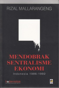 Mendobrak Sentralisme Ekonomi Indonesia 1986 - 1992