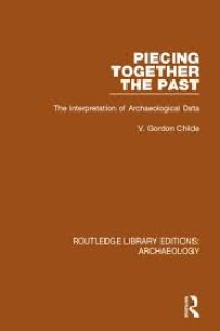 Piecing Together the Past: The Interpretation of Archaelogical Data