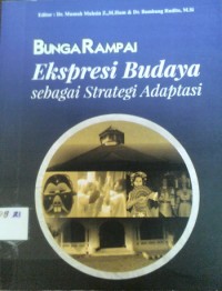 Bunga Rampai Ekspresi Budaya: Sebagai Strategi Adaptasi