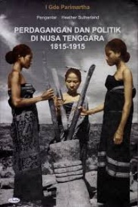 Perdagangan Dan Politik Di Nusa Tenggara 1815-1915
