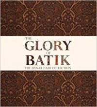 The Glory Of Batik: The Danar Hadi Collection