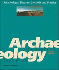 Archaeology: Theories, Methods, and Practice