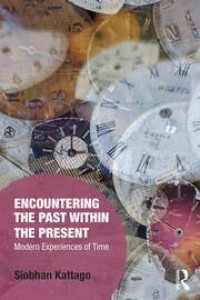 ENCOUNTERING THE PAST WITHIN THE PRESENT