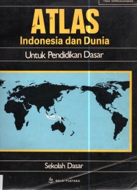 Atlas Indonesia Dan Dunia.: Untuk Pendidikan Dasar SD