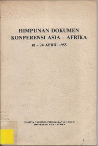 Himpunan Dokumen Konperensi Asia Afrika 18-24 April 1955