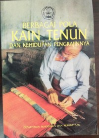 Berbagai Pola Kain Tenun Dan Kehidupan Pengrajinnya.