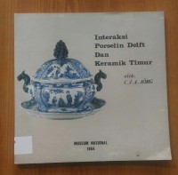 Interaksi Porselin Delft Dan Keramik Timur