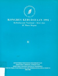 Kongres Kebudayaan 1991: Kebudayaan Nasional; Kini Dan Di Masa Depan Jil. 2