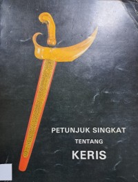 Petunjuk SIngkat Tentang Keris