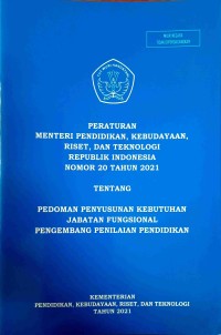 Peraturan Menteri Pendidikan, Kebudayaan, Riset, dan Teknologi Republik Indonesia Nomor 20 Tahun 2021 Tentang Pedoman Penyusunan Kebutuhan Jabatan Fungsional Pengembang Penilaian Pendidikan