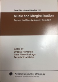 Senri Ethnological Studies 105: Music and Marginalisation Beyond the Minority-Majority Paradigm