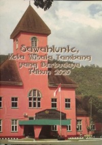 Sawahlunto, Kota Wisata Tambang yang Berbudaya Tahun 2020