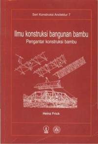 Ilmu Konstruksi Bangunan Bambu: Pengantar Konstruksi Bambu