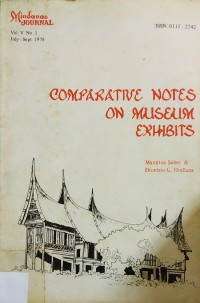 Comparative Notes On Museum Exhibits In Singapore, Malaysia, Indonesia, Serawak, Brunei, Macao And The Philippines.: Mindanao Journal vol V No.1 Edisi July/ Sept 1978.