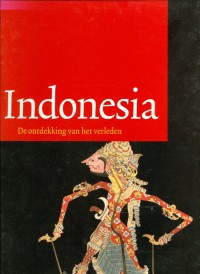 Indonesia De Ontdekking Van Het Verleden The Discovery Of The Past