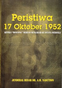 Peristiwa 17 Oktober 1952: Ketika 