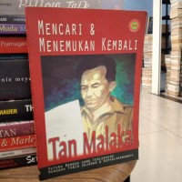 Mencari & Menemukan Kembali: Tan Malaka