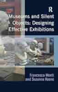 Museums and Silent Objects: Designing Effective Exhibitions